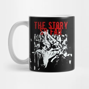 the story so far get it on Mug